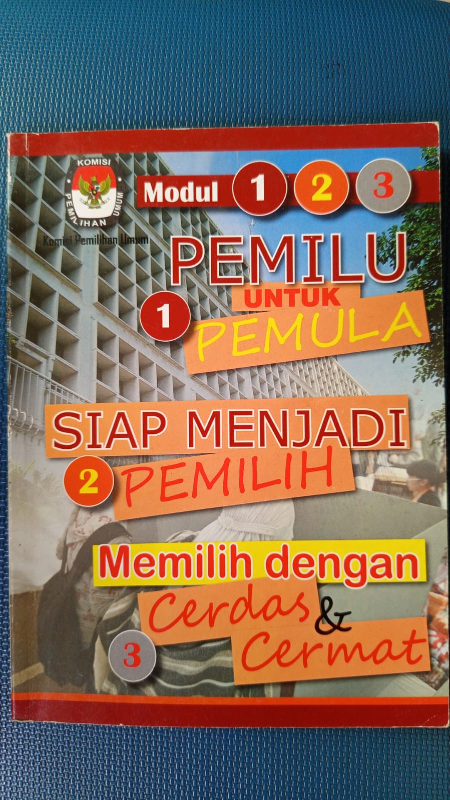 PEMILU UNTUK: PEMULA,SIAP MENJADI PEMILIH ,MEMILIH DENGAN CERDAS DAN CERMAT